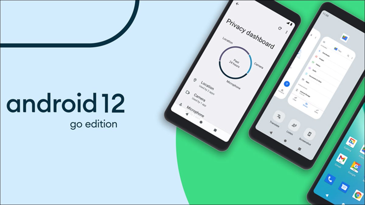 Android 12(Go 版)将使您的廉价手机更快 Android 12(Go 版)将使您的廉价手机更快