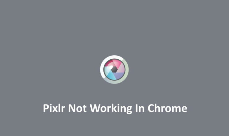 如何修复 Pixlr 在 Chrome 中不起作用？