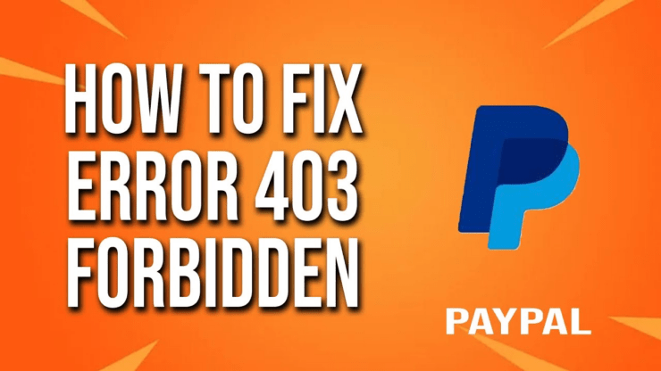 如何修复PayPal上的403禁止错误? 如何修复PayPal上的403禁止错误?