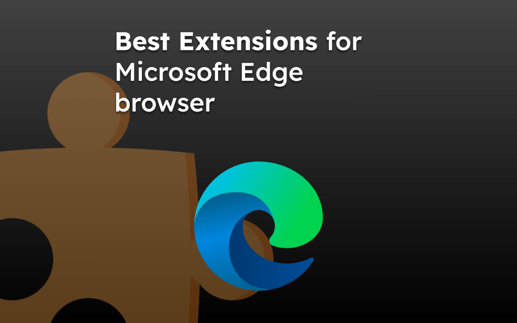 10+ 最佳Microsoft边缘扩展 10+ 最佳Microsoft边缘扩展
