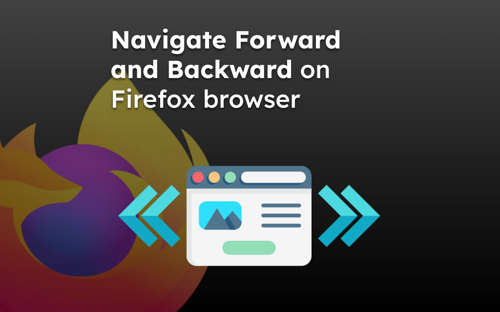 如何在 Firefox for Android 中向前和向后导航 如何在 Firefox for Android 中向前和向后导航