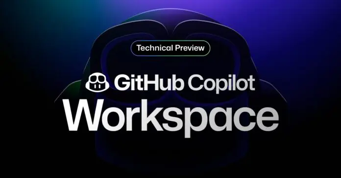 GitHub 推出 Copilot Workspace:全新的 AI 开发者环境 GitHub 推出 Copilot Workspace:全新的 AI 开发者环境